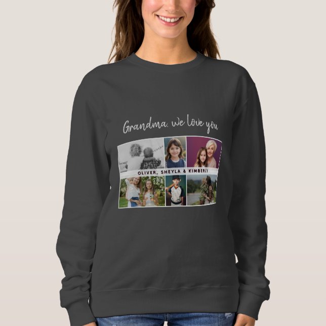 Grandma we love you Grandchildren 6 Photo Collage Sweatshirt (Front)