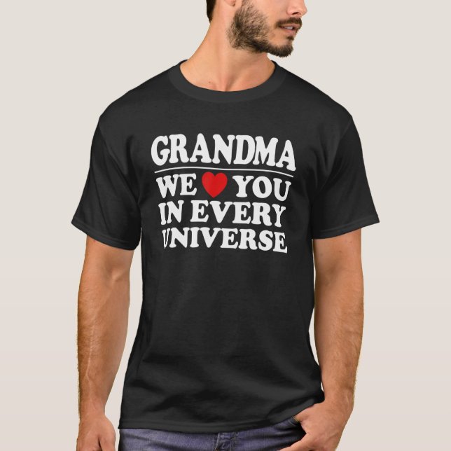 Grandma We Love You In Every Universe Mother's Day T-Shirt (Front)