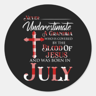 Grandma Who Is Covered By The Blood Of Jesus July Classic Round Sticker