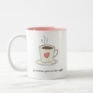 Grandma You are Tea-riffic Mother's Day Two-Tone Coffee Mug
