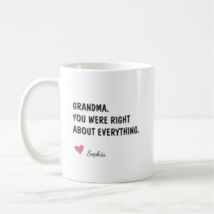 Grandma You Were Right About Everything Coffee Mug
