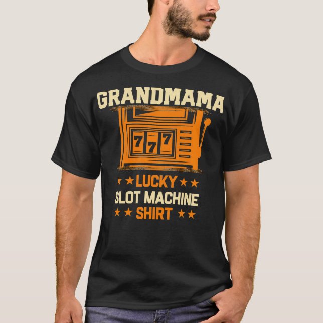 Grandmama Lucky Slot Machine  Casino Grandma Gambl T-Shirt (Front)