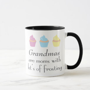 Grandmas Are Moms With Lots of Frosting Mug
