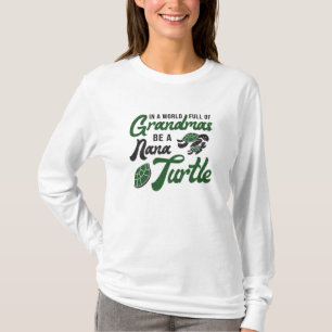 Grandmas Be A Nana Turtle Lover Turtles Funny Gift T-Shirt