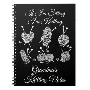 Grandma's If I'm Sitting - Knitting Notes or Name Notebook