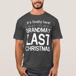 Grandmas Last Christmas T-Shirt