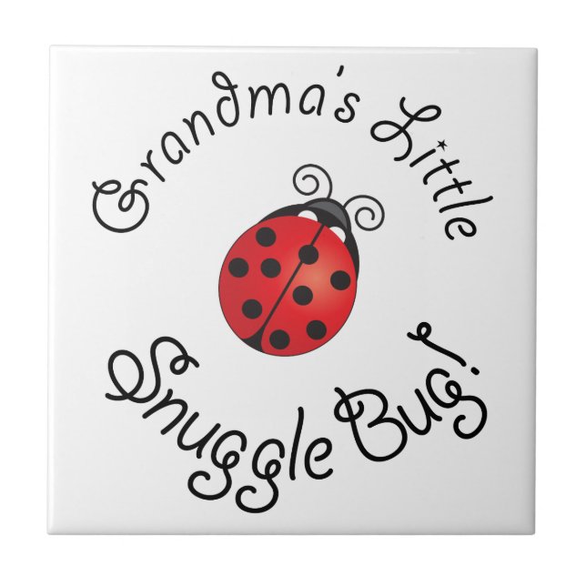 Grandma's Little Snuggle Bug! Ceramic Tile (Front)