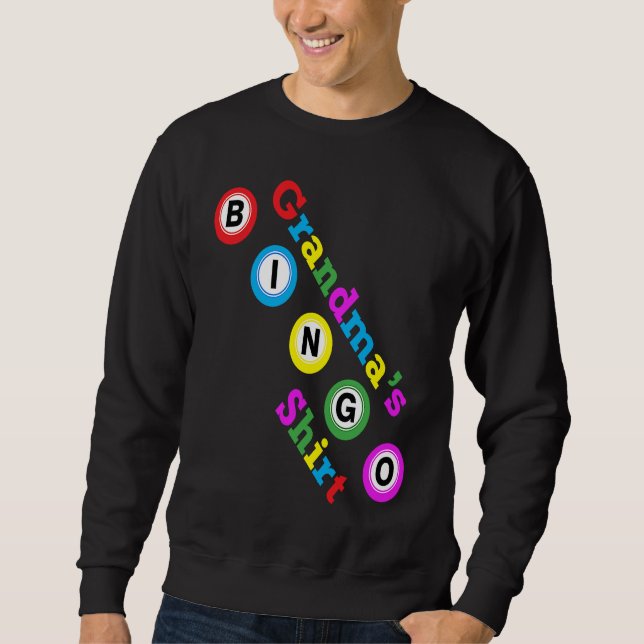 Grandma's Lucky Bingo Fill Bingo Card To Win Cash  Sweatshirt (Front)