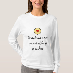 Grandmas never run out of hugs or cookies T-Shirt