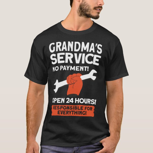 Grandmas Service No Payment Open 24 Hours   Grandm T-Shirt (Front)
