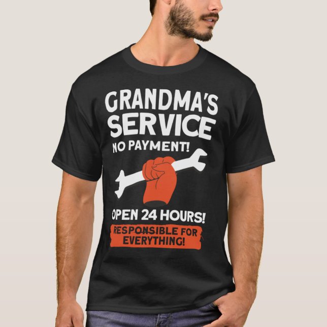 Grandmas Service No Payment Open 24 Hours   Grandm T-Shirt (Front)