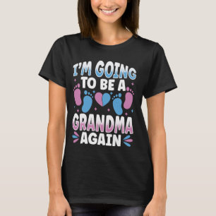 Grandmother Again for Nana I'm going to be a Grand T-Shirt