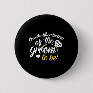 Grandmother-in-law Of The Groom-to-be Big Wedding 6 Cm Round Badge