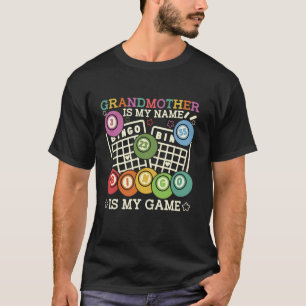 Grandmother Is My Name Bingo Is My Game Funny Bing T-Shirt