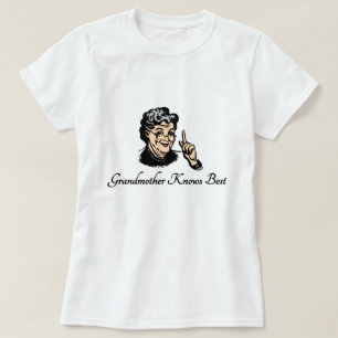 Grandmother Knows Best T-Shirt