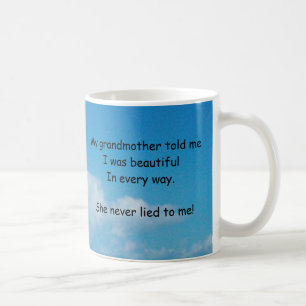 Grandmother Never Lied Coffee Mug