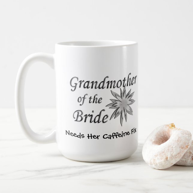 Grandmother of the Bride Needs her Caffeine Fix Coffee Mug (With Donut)