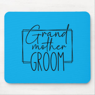 Grandmother Of The Groom Wedding Bachelorette Mouse Pad
