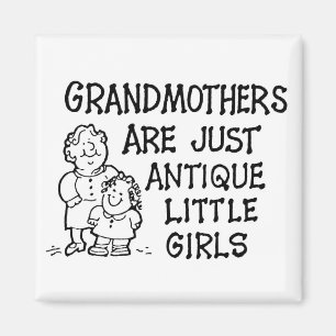 Grandmothers Are Just Antique Little Girls Magnet