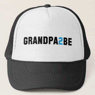 Grandpa2Be - Grandpa To Be Trucker Hat