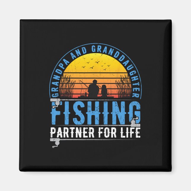 Grandpa And Granddaughter Fishing Buddies For Life Magnet (Front)