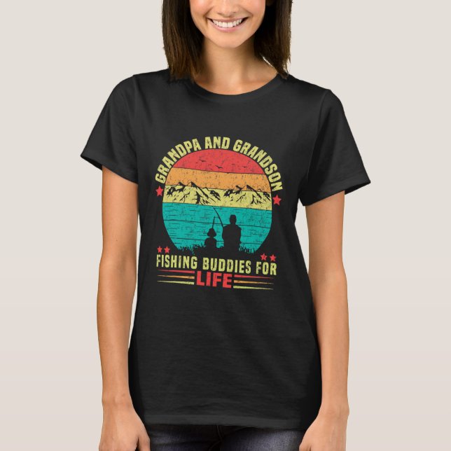 Grandpa And Grandson Fishing Buddies For Life 1  T-Shirt (Front)