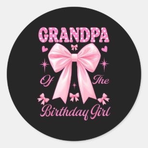 Grandpa birthday girl matching coquette pink bow classic round sticker