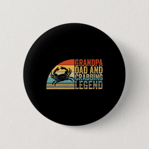 Grandpa Dad And Crabbing Legend 6 Cm Round Badge