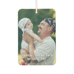 Grandpa Drive Safe Custom Photo Father's Day Car Car Air Freshener