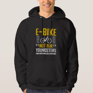 Grandpa E-BIKES NOT FOR YOUNGSTERS EBike Funny E-B Hoodie
