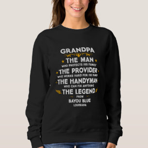 Grandpa family Quote USA City Bayou Blue Louisiana Sweatshirt