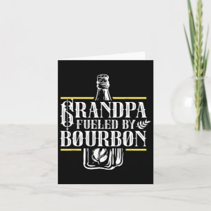 Grandpa Fuelled By Bourbon Drink Drinker Drinking Card