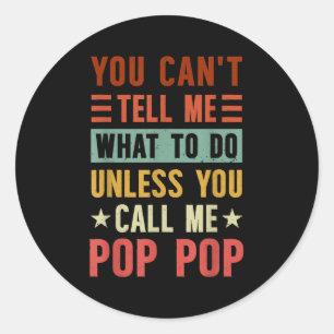 Grandpa Funny Fathers Day Tee Apparel You Can't Te Classic Round Sticker