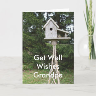 Grandpa Get Well Wishes-tall bird house Card
