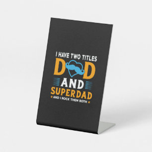 Grandpa Gift Dad And Super Dad Pedestal Sign