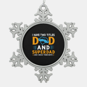 Grandpa Gift Dad And Super Dad Snowflake Pewter Christmas Ornament