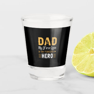 Grandpa Gift Dad My Forever Hero Shot Glass