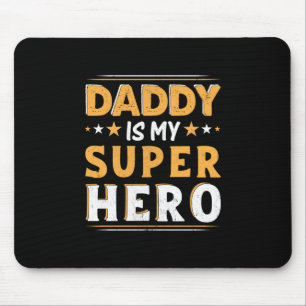 Grandpa Gift Daddy Is My Super Hero Mouse Pad