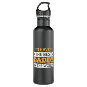 Grandpa Gift   I Have The Best Daddy In The World 710 Ml Water Bottle