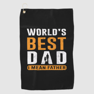 Grandpa Gift I Mean Father Golf Towel