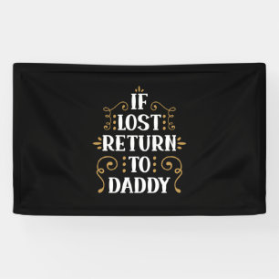 Grandpa Gift   If Lost Return To Daddy Banner