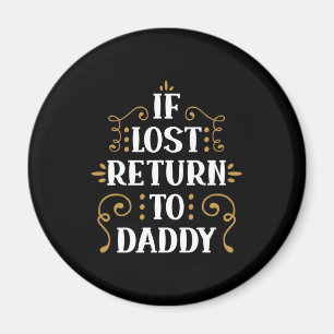 Grandpa Gift If Lost Return To Daddy Magnet