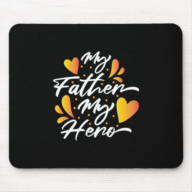 Grandpa Gift | My Father My Hero Mouse Pad (Front)