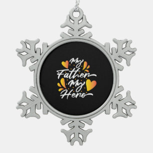 Grandpa Gift My Father My Hero Snowflake Pewter Christmas Ornament
