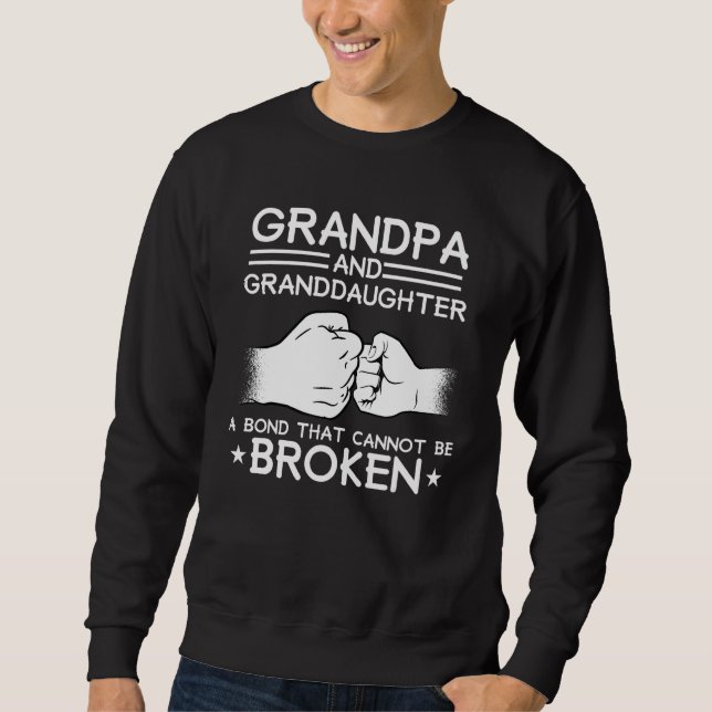 Grandpa & Granddaughter Bond Can't Be Broken Fist  Sweatshirt (Front)