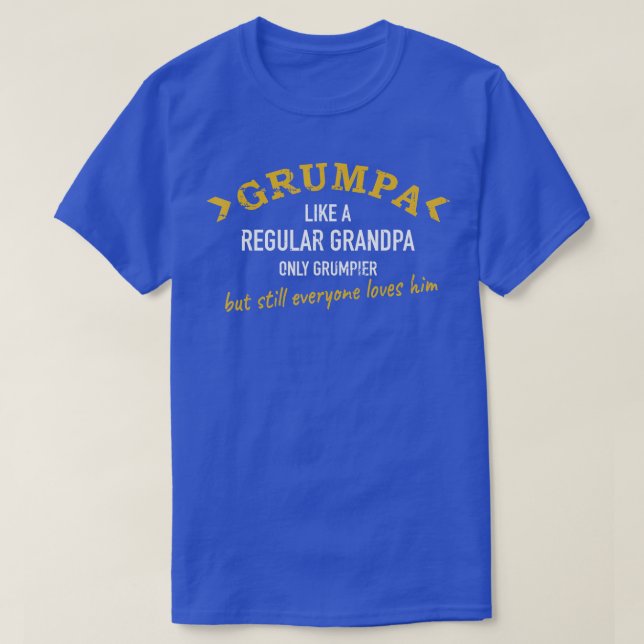 Grandpa Grumpa  T-Shirt (Design Front)