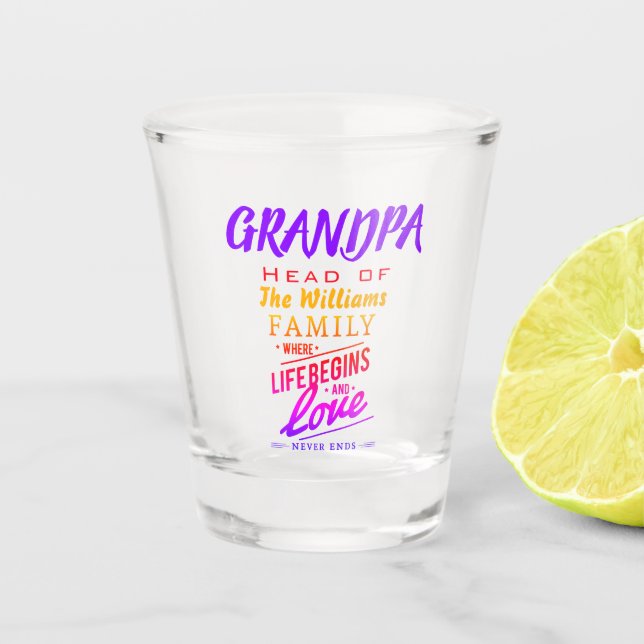 Grandpa Head of The Family where Love Never Ends Shot Glass (Front)