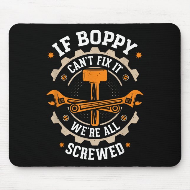 Grandpa - If Boppy Can't Fix It We're All Screwed  Mouse Pad (Front)