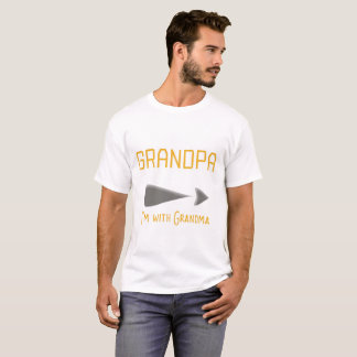 Grandpa I'm With Grandma T-Shirt