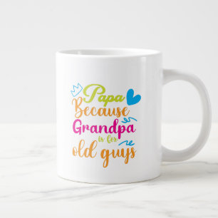 Grandpa Is for Old Guys Design" Large Coffee Mug